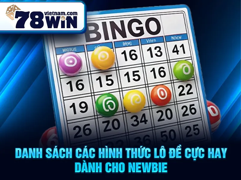 Danh sách các hình thức lô đề cực hay dành cho newbie