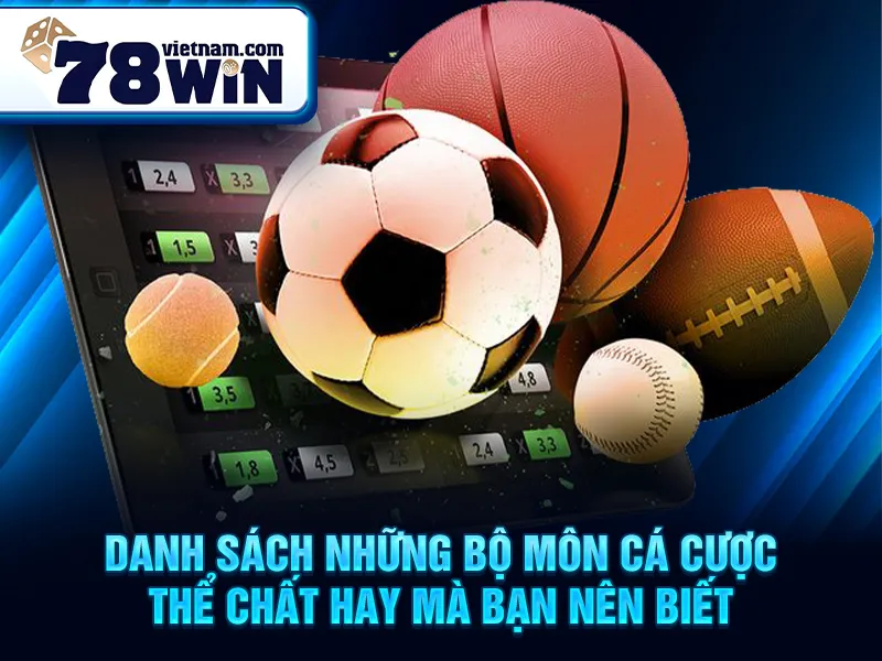 Danh sách những bộ môn cá cược thể chất hay mà bạn nên biết