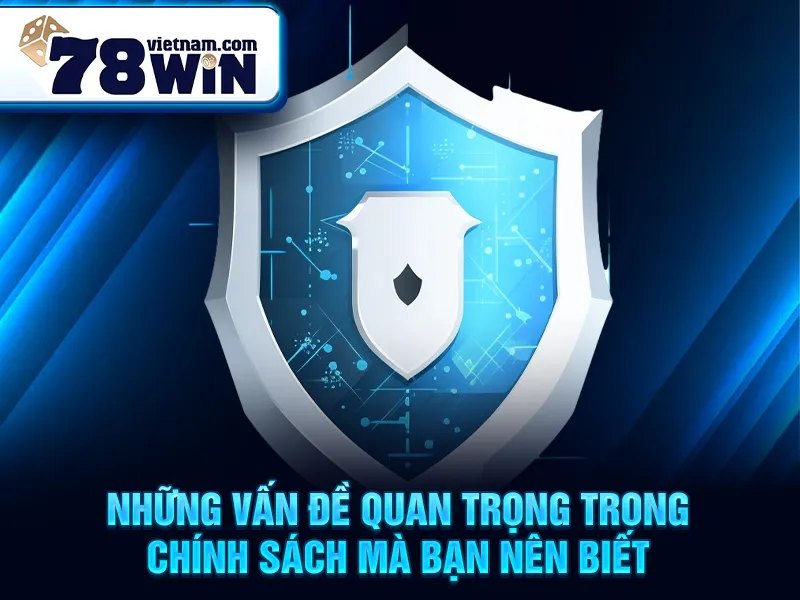 Những vấn đề quan trọng trong chính sách mà bạn nên biết
