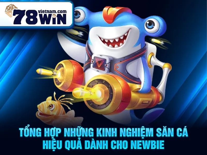 Tổng hợp những kinh nghiệm săn cá hiệu quả dành cho newbie